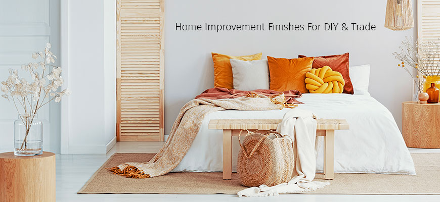 Home Improvement Finishes for DIY and Trade